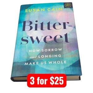 Bitter-Sweet How Sorrowing and Longing Make Us Whole by Susan Cain BOTM …
